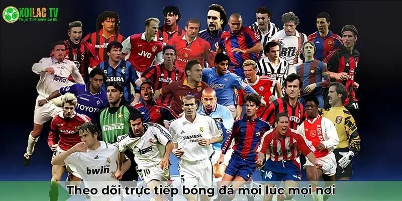Theo dõi trực tiếp bóng đá mọi lúc mọi nơi