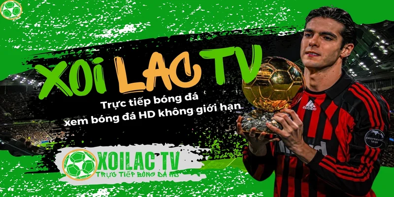 Xoilac TV phát sóng trực tiếp bóng đá, xem bóng đá HD, không giới hạn