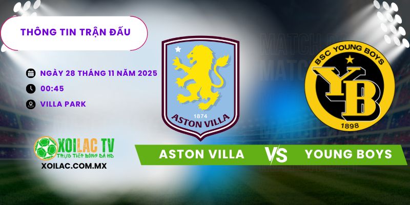 Thông tin trận đấu Aston Villa vs Young Boys