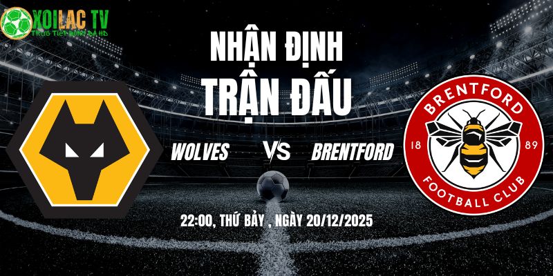 Nhận định Wolves vs Brentford 22h00 20/12 6 Nhận định Wolves vs Brentford 22h00 20/12/2025